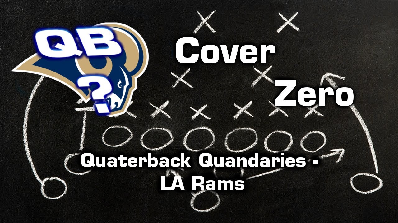 Cover Zero: Quarterback Quandaries: Los Angeles Rams