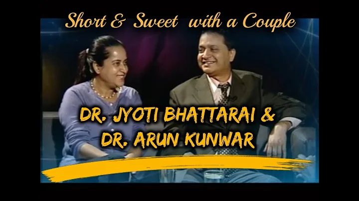 Short and Sweet with a Couple/Dr. Jyoti Bhattarai/ Dr. Arun Kunwar/ Naresh Bhattarai