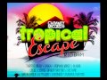 Tropical Escape Riddim Reggae Mix by MixtapeYARDY