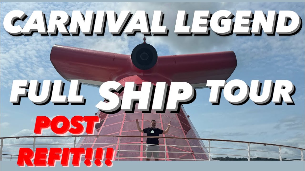 CARNIVAL LEGEND ULTIMATE SHIP TOUR 2025 “POST REFIT”