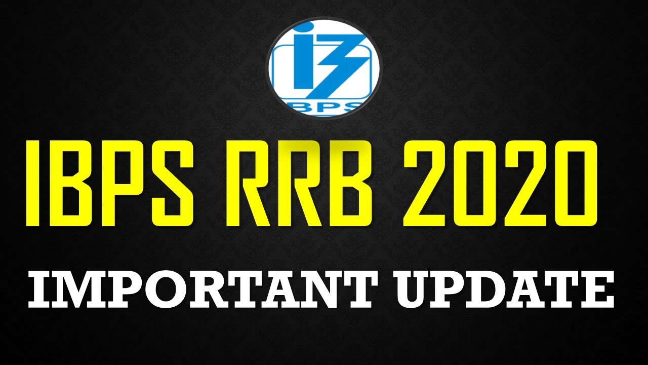 IBPS RRB 2020 NOTIFICATION UPDATE || Expected to be released in July 1st week