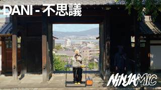 DANI – 不思議 (wonder) | One Take at a 386-Year-Old Temple in Japan | NiNJA MIC #001