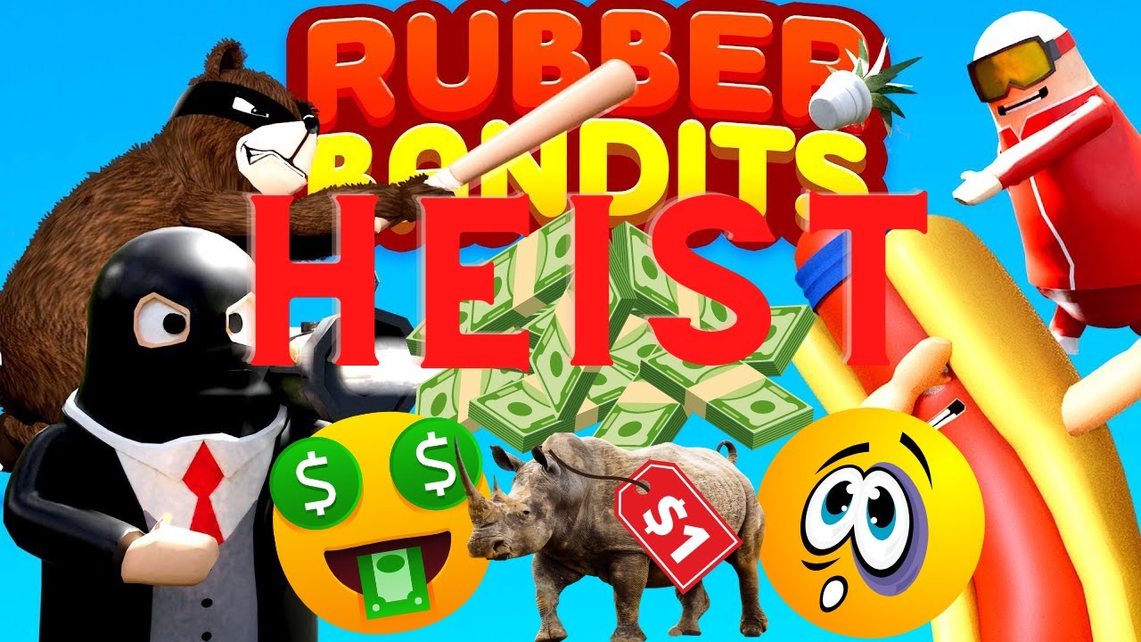 Can this heist get any more chaotic?(Rubber bandits Heist) YouTube
