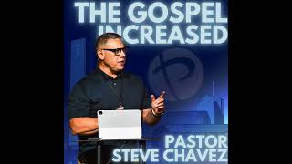 INCREASE: The Gospel Still Sets People Free 9AM 5/31/26- Pastor Steve Chavez Praise Assembly of God