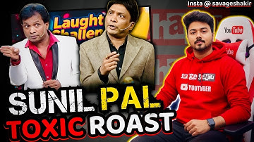 Sunil Pal Needs HATE Podcast Roasted By Everyone | Savage Shakir