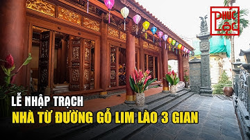 Lễ Nhập Trạch Nhà Thờ Từ Đường Gỗ Lim Lào 3 Gian Tại Gia Lâm Hà Nội | Nhà Gỗ Kẻ Truyền Bắc Bộ