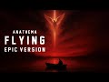 Anathema Flying Cover Epic Orchestral Version