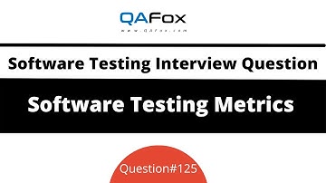 What are Software Testing Metrics? (Software Testing Interview Question #125)