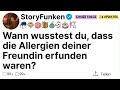 Wann wusstest du, dass die Allergien deiner Freundin erfunden waren?