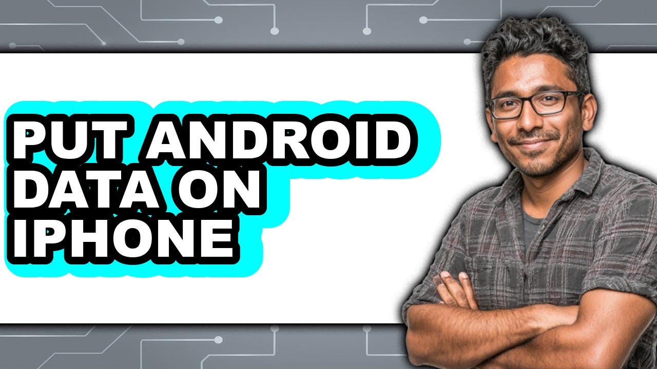 How to Put Android Data on Iphone - Full Guide