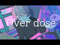 Over dose covered by 彩音れおん