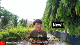 MENJAGA JODOHNYA ORANG - COVER UKULELE BY GILANG||MAKMUR MUSIK OFFICIAL