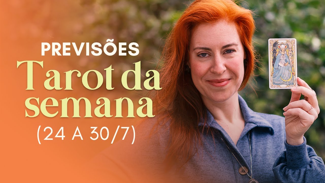 Tarot da Semana 24 a 30 de julho - YouTube