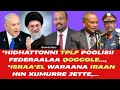 Hidhattoonni TPLF J Taaddaseen Bobbaasan Qocolloo Poolisii Federaalaa Irratti Raawwate Hidhattoonni TPLF J Taaddaseen Bobbaasan Qocolloo Poolisii Federaalaa Irratti Raawwate