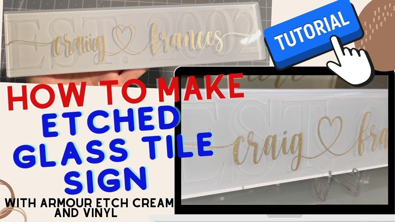 How To Make ETCHED GLASS TILE SIGN With Armour Etch Cream and Vinyl