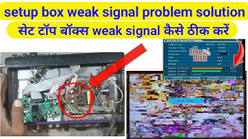 set top box no signal problem। weak signal।dd free dish set top box weak signal problem।