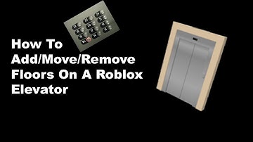 Roblox Tutorial - How To Add More Floors To An Elevator