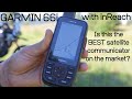 Garmin 66i with inReach Satellite Communication. The BEST satellite communicator on the market?