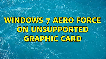 Windows 7 Aero Force on unsupported Graphic card