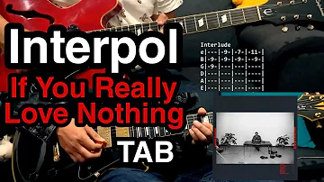 If You Really Love Nothing (Live Version)  - Interpol  (Cover + TAB)