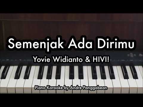 Semenjak Ada Dirimu - Yovie Widianto \u0026 HIVI! | Piano Karaoke by Andre Panggabean