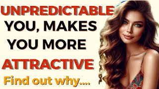 How Being Unpredictable Makes You More Attractive High Value Man | @thepsychignition