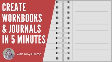 Create Workbooks & Journals in 5 Minutes