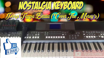 Nostalgia Keyboard - Pergi Tanpa Berita Cover The Mercy