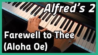 Video thumbnail of "♪ Farewell to Thee (Aloha Oe) ♪ | Piano | Alfred's 2"