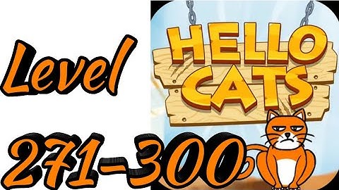 Hello Cats-Cat Game Level 271 till 300 Chapter 10 Android Gameplay