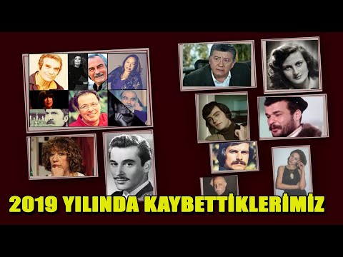 2019 Yılında Hayatını Kaybeden Ünlüler