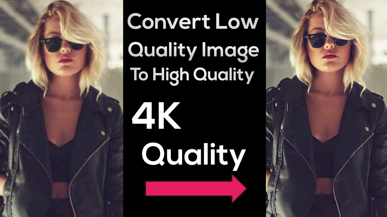 4k Images Download App 4k Images Converter How To Convert Low