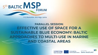 5th Baltic MSP Forum. Parallel session 9: Effective Use of Space for a Sustainable Blue Economy