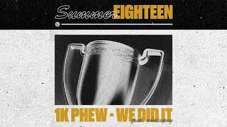 1K Phew - We Did It Feat Whatuprg