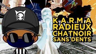 Watch Karma Radieux Sans Dents feat CHATNOIR video