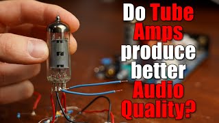 Building a Tube Amp! Does it produce better audio quality though? EB#47