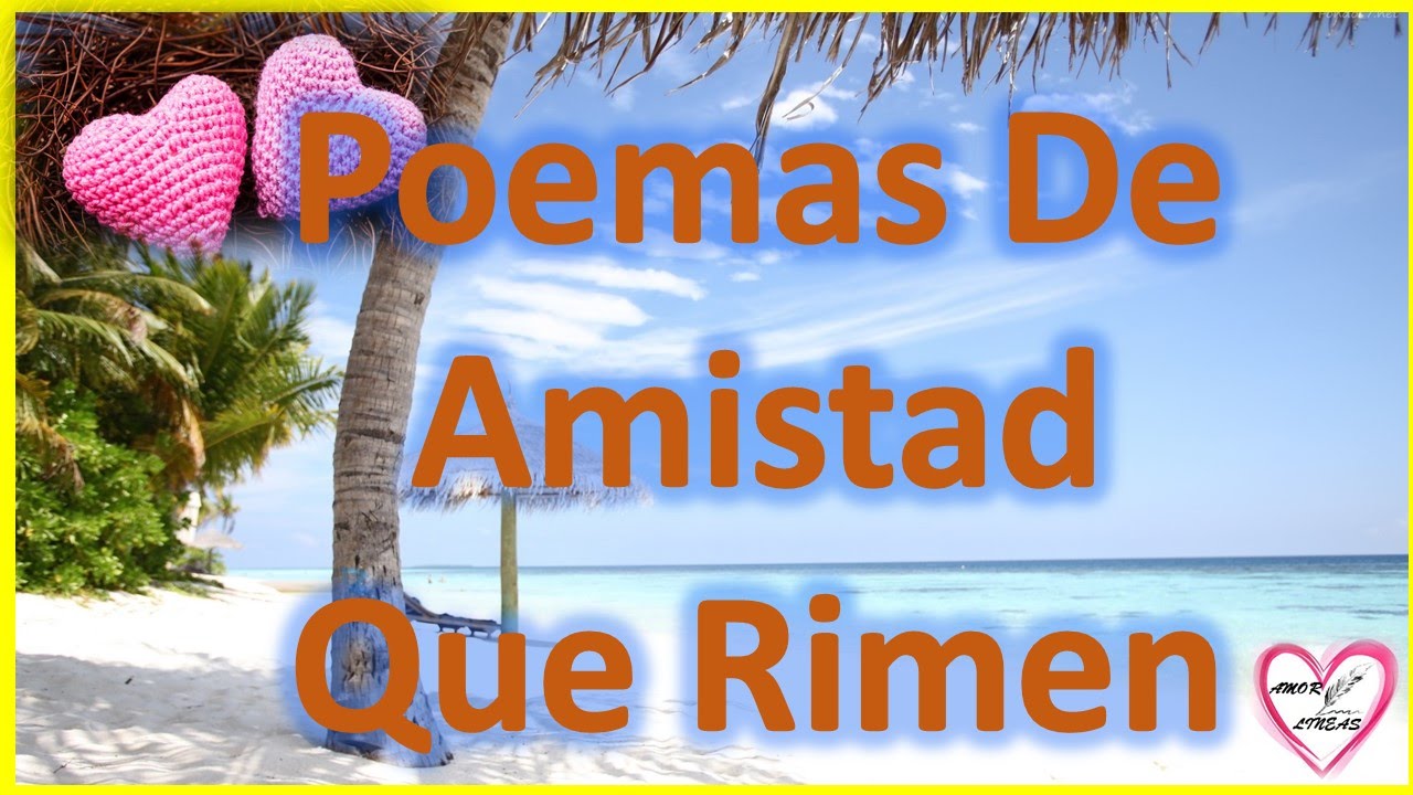 Poemas De Amistad Que Rimen Cortos Rimas Cortas De Amor Youtube