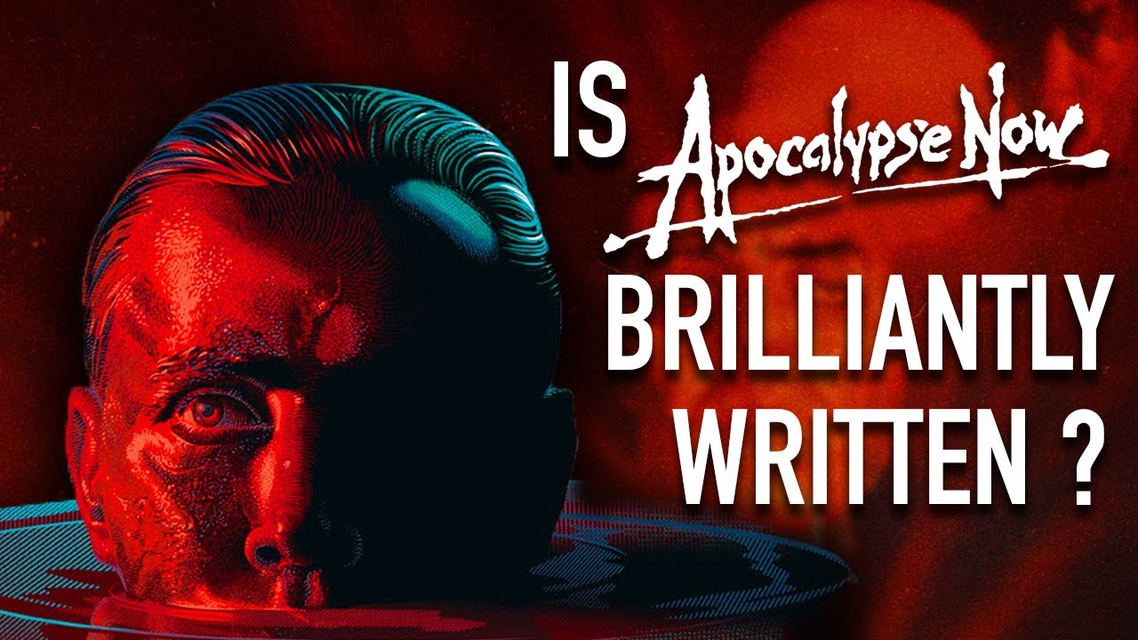 Is Apocalypse Now Brilliantly Written? Your Favourite Film Is Awful