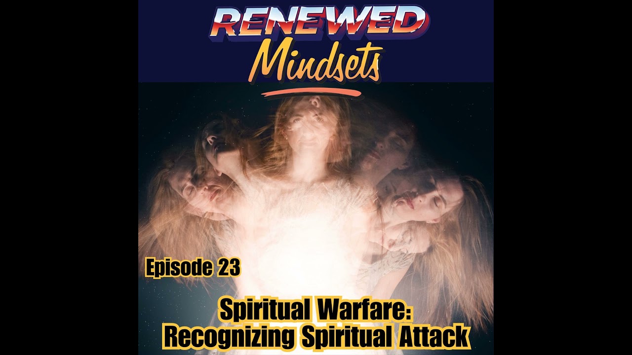 Spiritual Warfare: Recognizing Spiritual Attack Spiritual Warfare: Recognizing Spiritual Attack