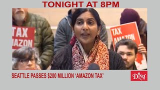 Kshama Sawant, Seattle City Council pass $200 million ‘Amazon Tax’ | Diya TV News