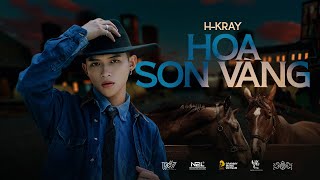 HOA SON VÀNG | H-KRAY | OFFICIAL MUSIC VIDEO