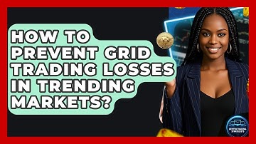 How To Prevent Grid Trading Losses In Trending Markets? - Crypto Trading Strategists