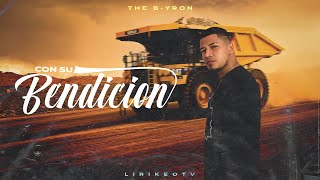 Con Su Bendición| Video LETRAS@THEBYRONMUSIC|CORRIDO TUMBADO CRISTIANO 2021|VIDEO OFICIAL EN @LIRIKEOTV