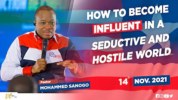 HOW TO BECOME INFLUENT IN A SEDUCTIVE AND HOSTILE WORLD I MOHAMMED SANOGO
