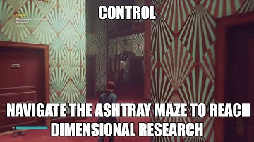 CONTROL Part 29 - Navigate the Ashtray Maze to reach Dimensional Research (Polaris)