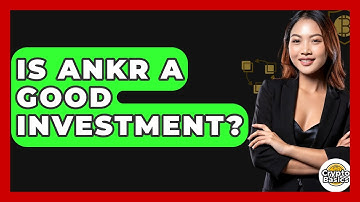 Is Ankr A Good Investment? - CryptoBasics360.com