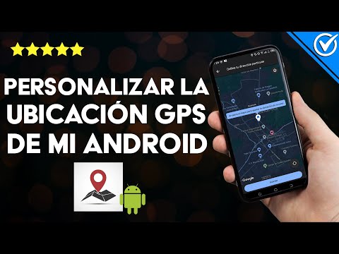 ¿Cómo personalizar la ubicación GPS de mi móvil ANDROID? - Configuración