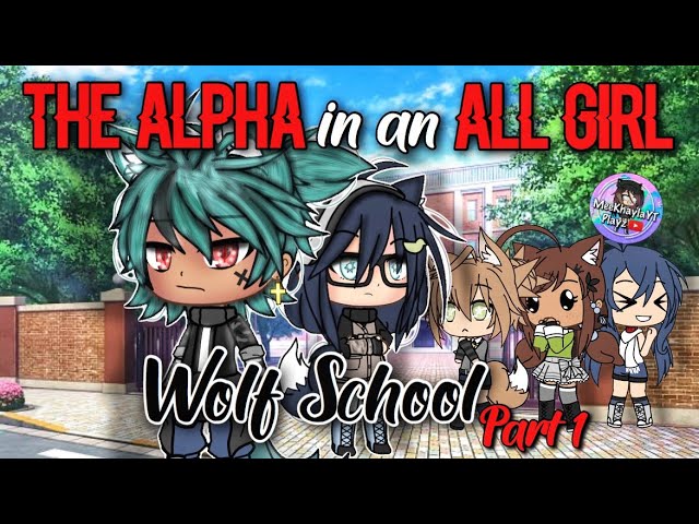 The Alpha In An All Girl Wolf School Glmm Gacha Life Mini Movie Youtube The Alpha In An All Girl Wolf School Glmm Gacha Life Mini Movie Youtube