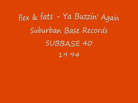 Flex & Fats Ya buzzin' again