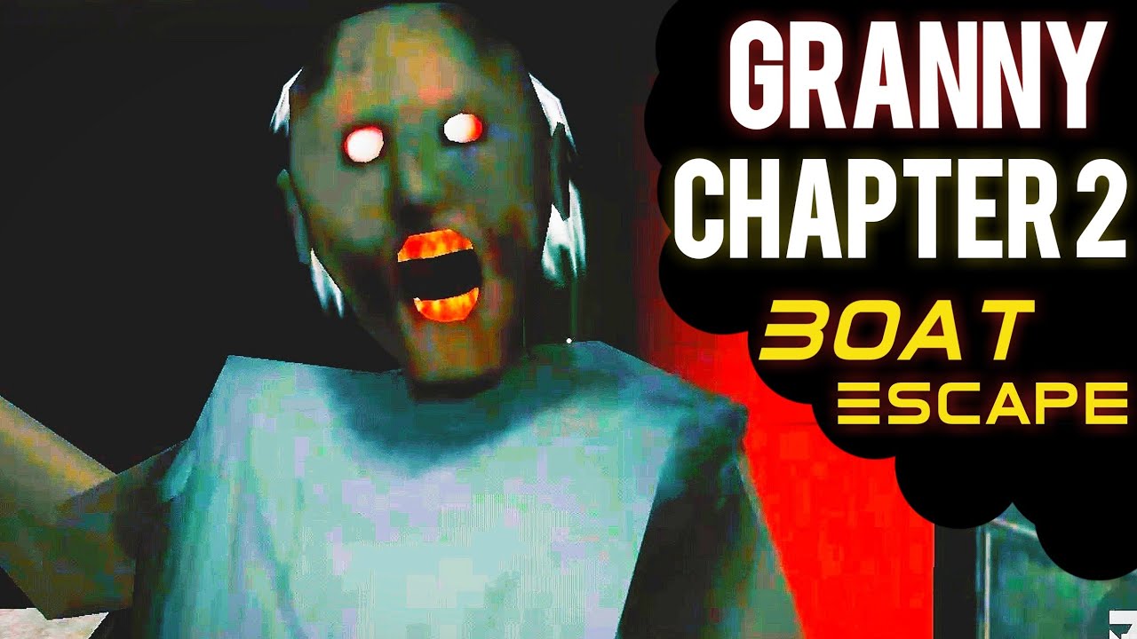 Boat escape granny chapter 2 horror game (android) - YouTube
